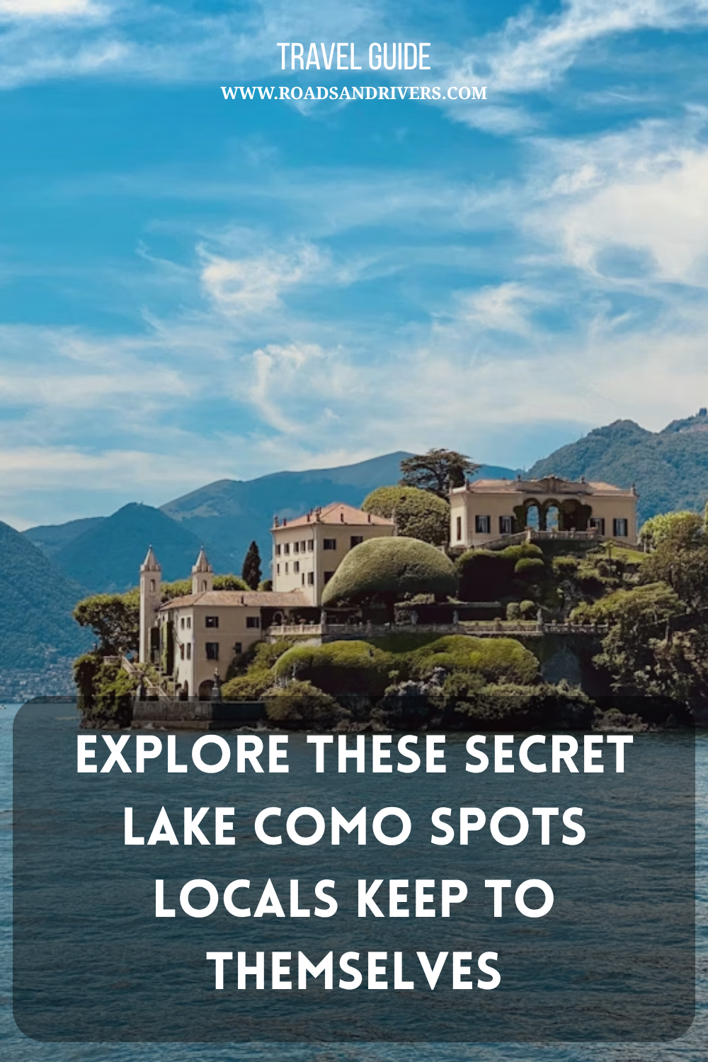 10 Best Hidden Lake Como Gems for a Breathtaking Escape