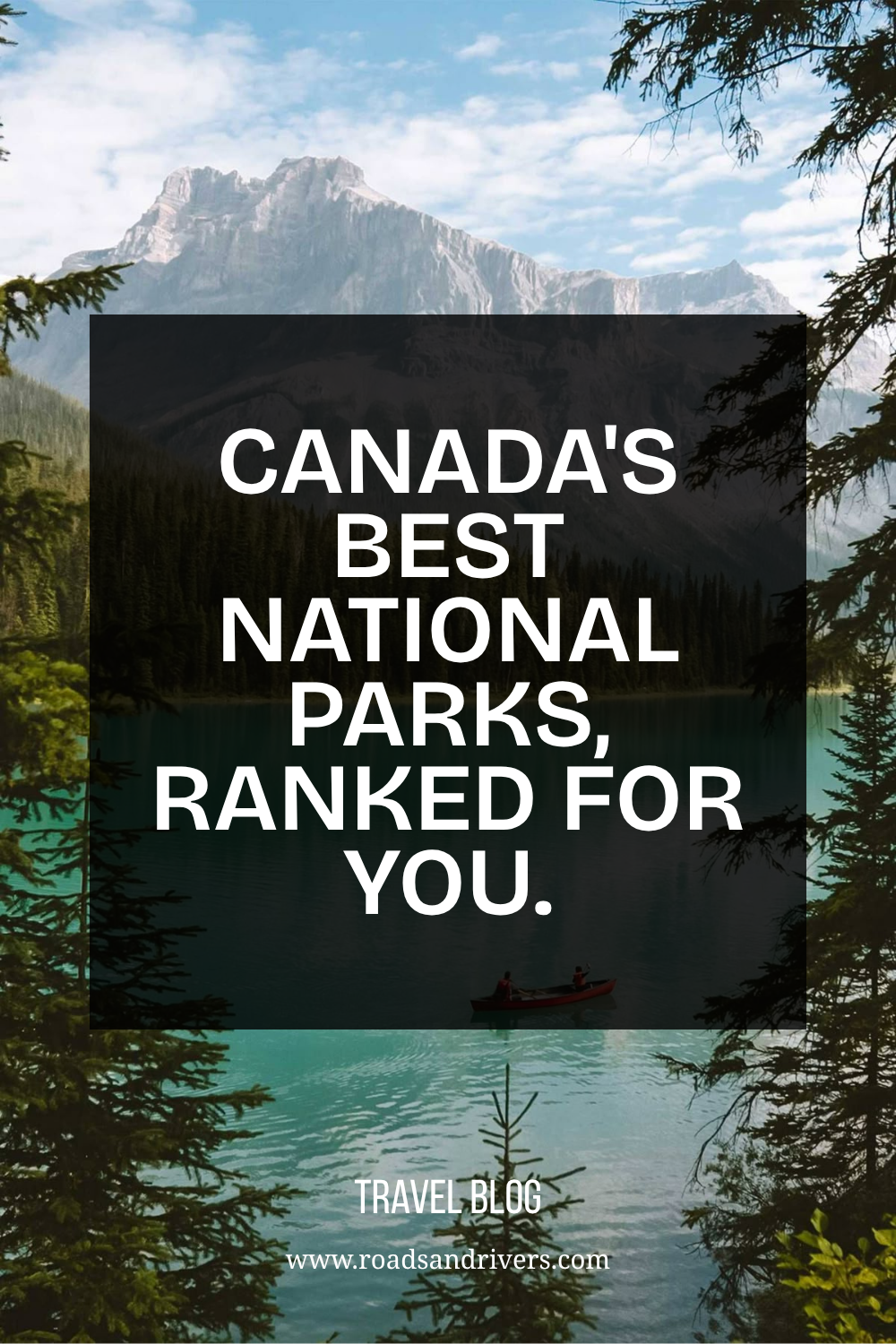 What Are the Best National Parks & Natural Wonders in Canada