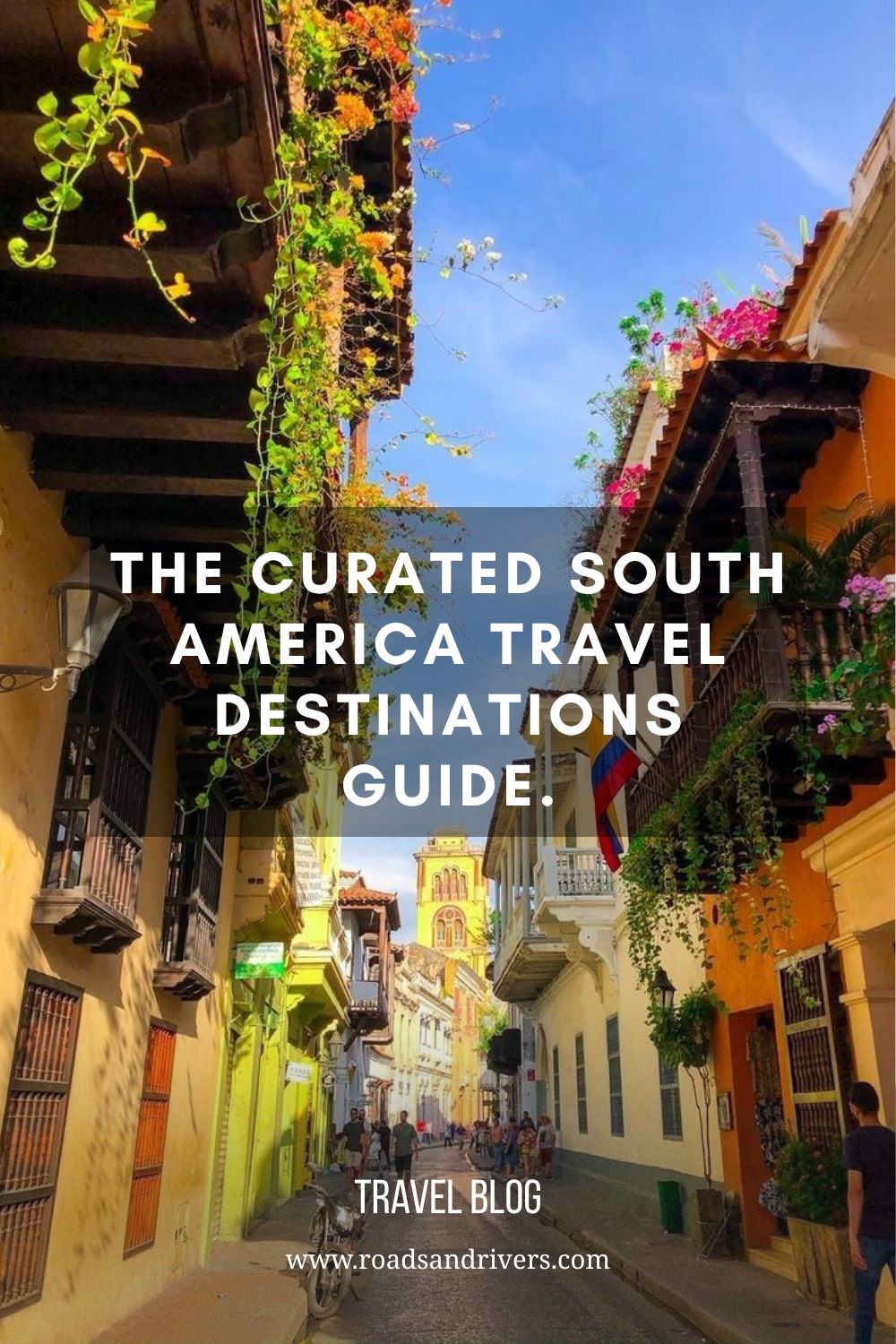 Curated South America Travel Destinations You Will Love